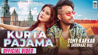 KURTA PAJAMA  Tony Kakkar ft Shehnaaz Gill  Punjabi Song 2020 [upl. by Ardnasak]