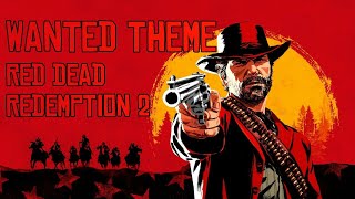 Red Dead Redemption 2  Wanted Music [upl. by Hadeehuat]