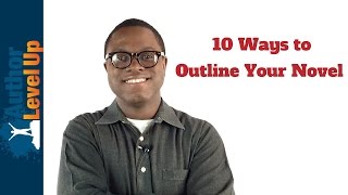 How to Outline a Novel in 10 Different Ways [upl. by Isola]