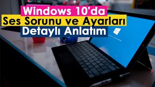 Windows 10da Ses Sorunu ve Ayarları  Detaylı Anlatım [upl. by Nivrad]