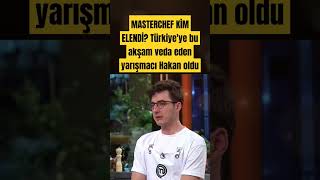 MASTERCHEF KİM ELENDİMasterChef Türkiyeye bu akşam veda eden yarışmacı Hakan oldu [upl. by Nosnevets86]