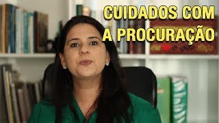 CUIDADOS COM A PROCURAÇÃO [upl. by Nuarb]