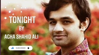 TONIGHT BY AGHA SHAHID ALI THE VEILED SUITE [upl. by Allehs413]