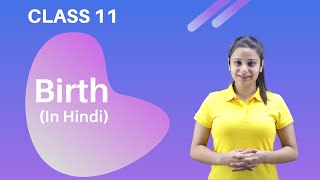 Birth Class 11  Birth Class 11 in Hindi  Birth Class 11 Summary in Hindi [upl. by Icul627]