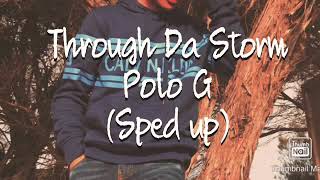 Polo G  Through Da Storm Sped up [upl. by Cuda372]