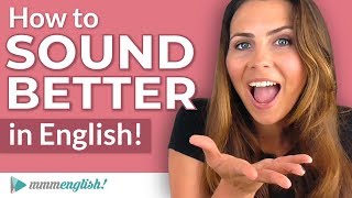 How to SOUND Better in English  Pronunciation Lesson [upl. by Asirap]