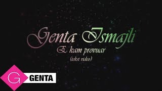 Genta Ismajli  E Kam Provuar Tekst Video [upl. by Caritta]