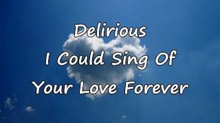 Delirious  I Could Sing Of Your Love Forever with lyrics [upl. by Colby]