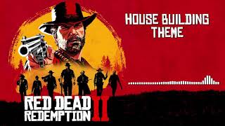 Red Dead Redemption 2 Official Soundtrack  House Building Theme [upl. by Luelle]