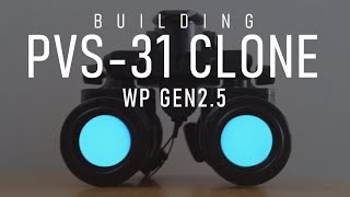 Building PVS31 Clone Night Vision WP GEN25 IIT [upl. by Ataga747]