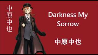 Chuuya Character Song  Darkness my Sorrow  Japanese Romaji and English Lyrics [upl. by Kenon585]