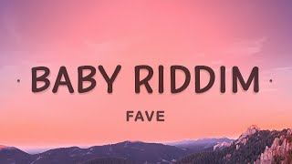 FAVE  Baby Riddim Lyrics [upl. by Acirrehs]