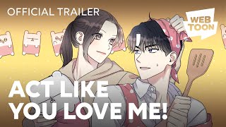 Act Like You Love Me Official Trailer  WEBTOON [upl. by Yttel]