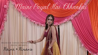 Maine Payal Hai Chhankai  Indian Wedding Dance Performance [upl. by Ymaj162]