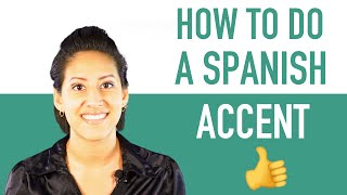 How To Do a Spanish Accent  Sound Like a Native Speaker [upl. by Aicxela]