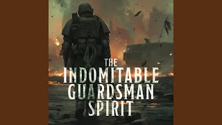 The Indomitable Guardsman Spirit [upl. by Tabbitha937]