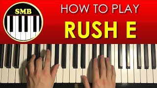 HOW TO PLAY  RUSH E  by SMB Piano Tutorial Lesson [upl. by Alicirp247]