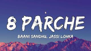 8 Parche lyrics  Baani Sandhu ft Jassi Lohka  Punjabi song  Gur Sidhu  Live for Songs [upl. by Sung]