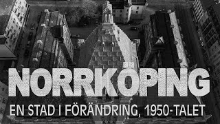 Dokumentär Norrköping  En stad i förändring 1950talet [upl. by Eicarg]