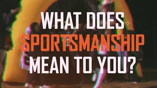 What Does Sportsmanship Mean To You [upl. by Andria]