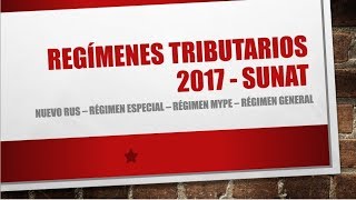 REGIMENES TRIBUTARIOS SUNAT 2017  CUADRO COMPARATIVO [upl. by Cory]