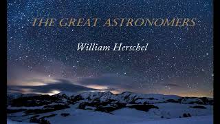 The Great Astronomers William Herschel [upl. by Nolubez177]