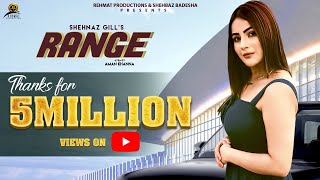 RANGE  Full Video Song  Shehnaz Gill  Rehmat Production  BigBoss13  Latest Punjabi Songs 2019 [upl. by Apur]