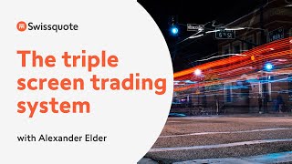 The Triple Screen Trading System  Swissquote [upl. by Elraet]