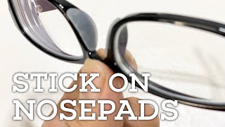 How to Add StickOn Nosepads to Glasses [upl. by Nordine]