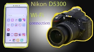 NIKON D5300 WIFI CONNECTION WITH SMARTPHONE [upl. by Ittam]