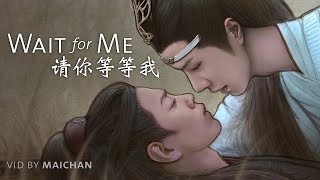 WangXian 忘羡  Wait for Me The Untamed 陈情令 BL FMV [upl. by Ardnuassak]