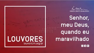 LOUVOR  Senhor meu Deus quando eu maravilhado  Igreja Cristã Maranata [upl. by Mag]