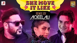 Badshah  She Move It Like  Remix by DJ Aqeel Ali  ONE [upl. by Notwen]