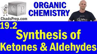 192 Synthesis of Ketones and Aldehydes  Organic Chemistry [upl. by Rednijar]