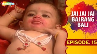 Jai Jai Jai Bajrang Bali  Ep 15 [upl. by Feldt]