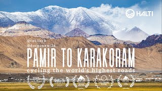 Pamir to Karakoram  cycling the worlds highest roads [upl. by Etteb]