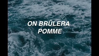 On brûlera  Pomme lyrics [upl. by Ennailuj]