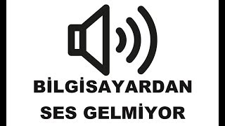 BİLGİSAYARDAN SES GELMİYOR SORUNU ÇÖZÜMÜ [upl. by Kehsihba]