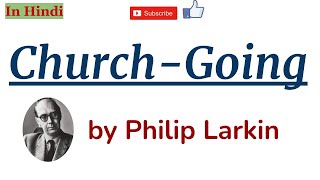 Church Going by Philip Larkin  Summary and Line by Line Explanation in Hindi [upl. by Ecined213]