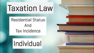 Residential Status of An Individual  Taxation Law [upl. by Akiemaj]