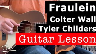 Colter Wall and Tyler Childers Fraulein Guitar Lesson Chords and Tutorial [upl. by Luap]