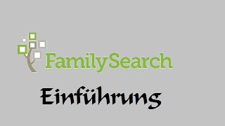 Einführung in Familysearch deutsch [upl. by Lateehs582]