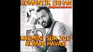 ROMANTİK ERHAN  KREMİNİ SÜR roman havası [upl. by O'Connor]