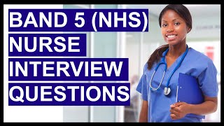 BAND 5 NURSE NHS INTERVIEW QUESTIONS amp ANSWERS [upl. by Pendleton]