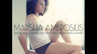 Marsha Ambrosius  Hope She Cheats On You With A Basketball Player [upl. by Adnilab726]