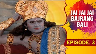 Jai Jai Jai Bajrang Bali  Ep 3 [upl. by Gitlow]