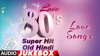 Love 80s Super Hit  Old Hindi Love Songs  Best Romantic Songs Collection [upl. by Ecnerwal]