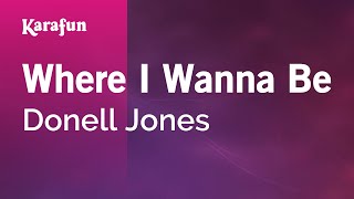 Where I Wanna Be  Donell Jones  Karaoke Version  KaraFun [upl. by Stahl]