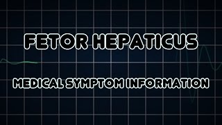 Fetor hepaticus Medical Symptom [upl. by Giustina805]