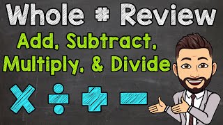 Whole Number Operations  Adding Subtracting Multiplying and Dividing [upl. by Aynna]